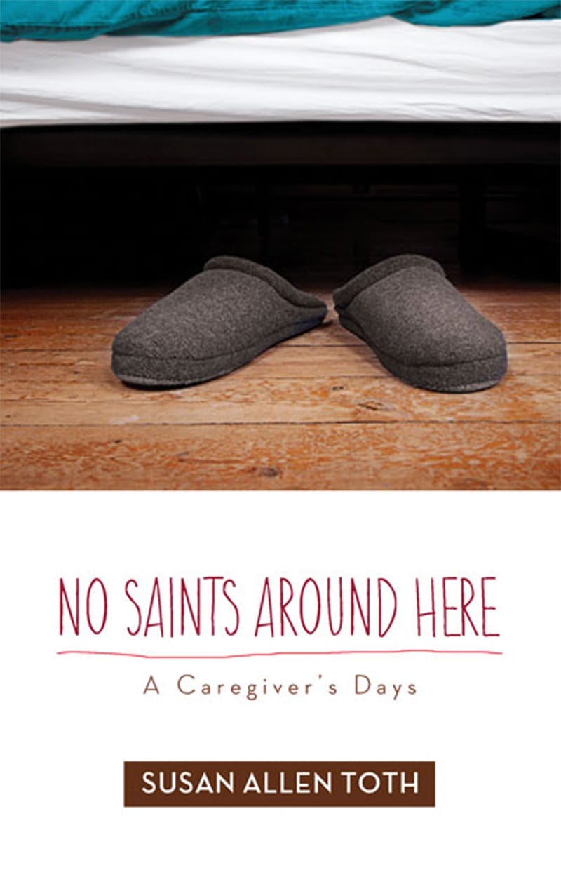 No Saints around Here: A Caregiver's Days (Book Cover)